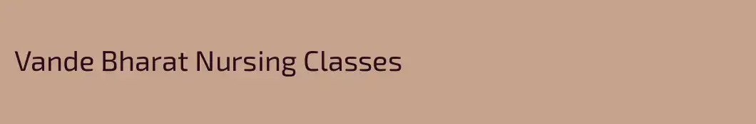 Vande Bharat Nursing Classes 